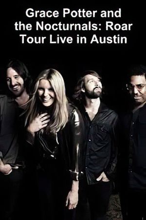 Grace Potter & the Nocturnals Roar Tour - Live in Austin's poster image