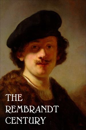 The Rembrandt Century: How Art Became Big Business's poster