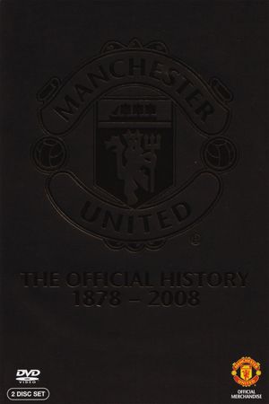 Manchester United: The Official History 1878-2008's poster