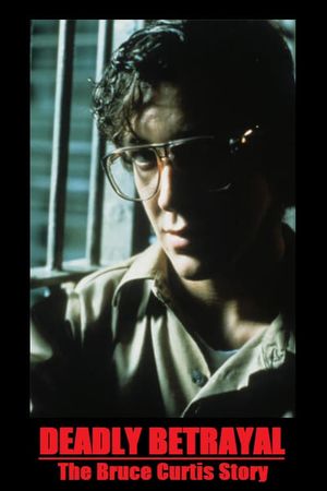 Deadly Betrayal: The Bruce Curtis Story's poster