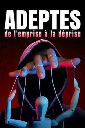 Adeptes, de l'emprise à la déprise's poster