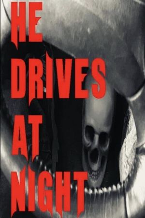He Drives at Night's poster