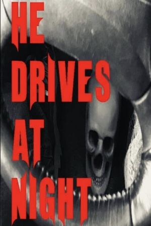 He Drives at Night's poster image