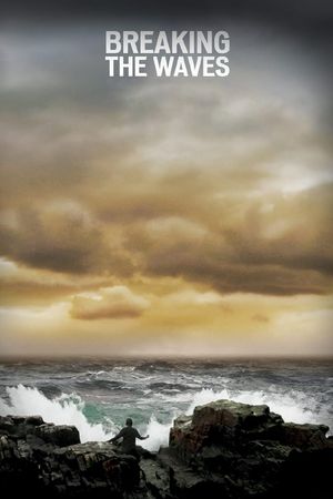 Breaking the Waves's poster