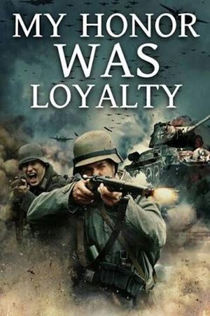 My Honor Was Loyalty's poster