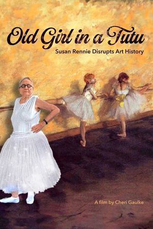 Old Girl in a Tutu: Susan Rennie Disrupts Art History's poster