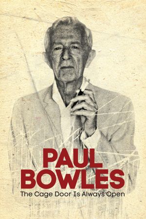 Paul Bowles: The Cage Door Is Always Open's poster
