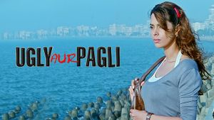 Ugly Aur Pagli's poster