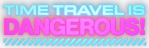 Time Travel Is Dangerous's poster
