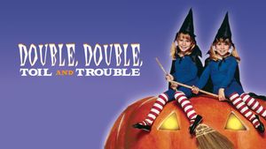 Double, Double, Toil and Trouble's poster