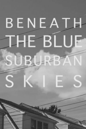 Beneath the Blue Suburban Skies's poster