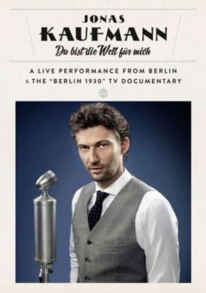 Jonas Kaufmann - Berlin 1930 - Das Konzert's poster