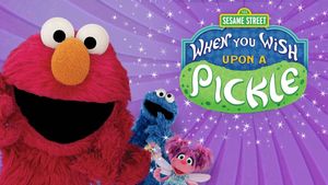 When You Wish Upon a Pickle: A Sesame Street Special's poster