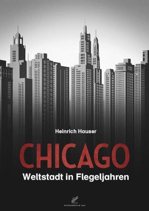 Weltstadt in Flegeljahren - Ein Bericht über Chicago's poster