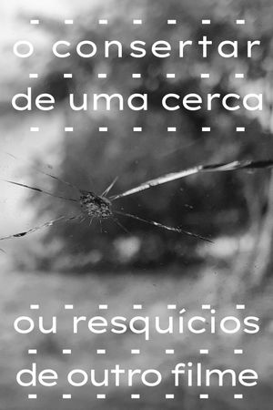 o consertar de uma cerca ou resquícios de outro filme's poster