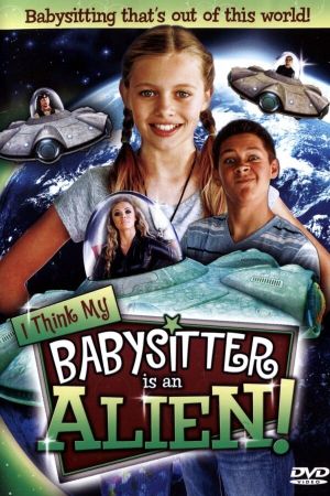 I Think My Babysitter's an Alien's poster