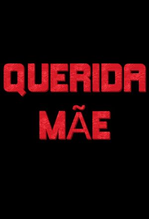 Querida Mãe's poster