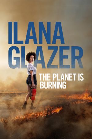 Ilana Glazer: The Planet Is Burning's poster