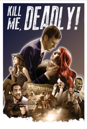 Kill Me, Deadly's poster