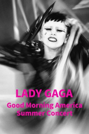 Lady Gaga - Good Morning America Summer Concert's poster