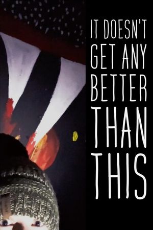It Doesn't Get Any Better Than This's poster
