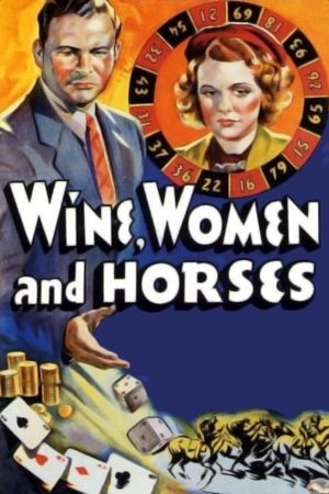 Wine, Women and Horses's poster