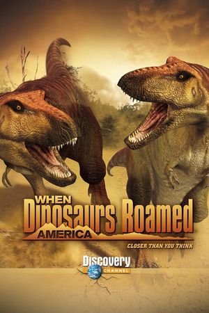 When Dinosaurs Roamed America's poster