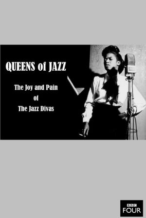 Queens of Jazz: The Joy and Pain of the Jazz Divas's poster