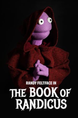 Randy Feltface: The Book of Randicus's poster