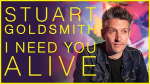 Stuart Goldsmith: I Need You Alive's poster