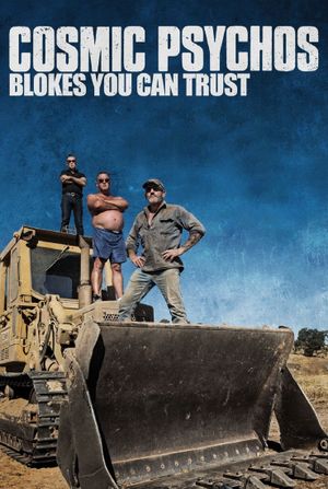 Cosmic Psychos: Blokes You Can Trust's poster