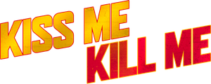 Kiss Me, Kill Me's poster