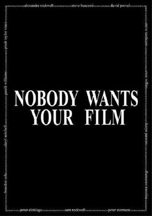 Nobody Wants Your Film's poster image