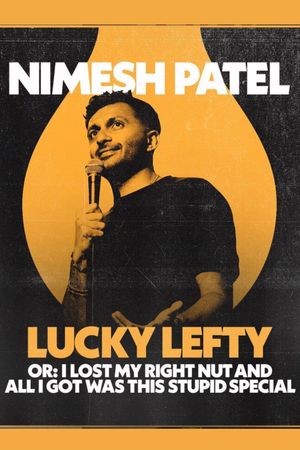 Nimesh Patel: Lucky Lefty's poster