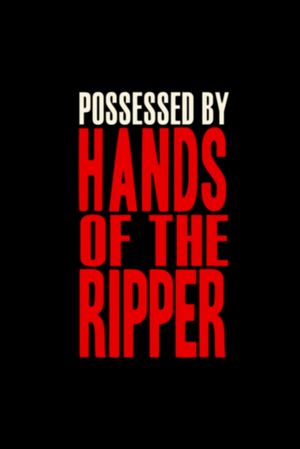 The Devil's Bloody Plaything: Possessed by Hands of the Ripper's poster
