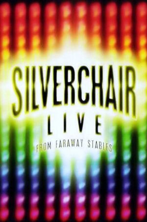 Silverchair: Live From Faraway Stables's poster