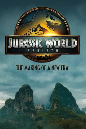 Jurassic World Rebirth: The Making of a New Era's poster