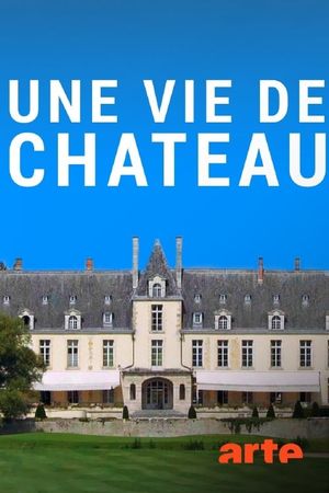 Une vie de château's poster