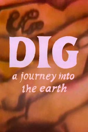 Dig: A Journey Into Earth's poster