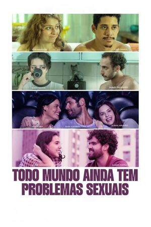 Todo Mundo Ainda Tem Problemas Sexuais's poster