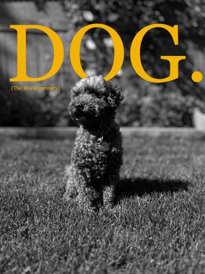 Dog (The Mockumentary)'s poster