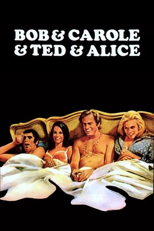 Bob & Carol & Ted & Alice's poster