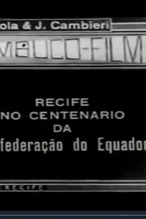 Recife no Centenário da Confederação do Equador's poster