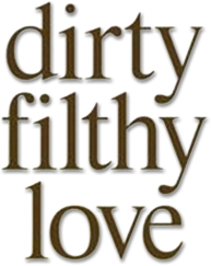 Dirty Filthy Love's poster