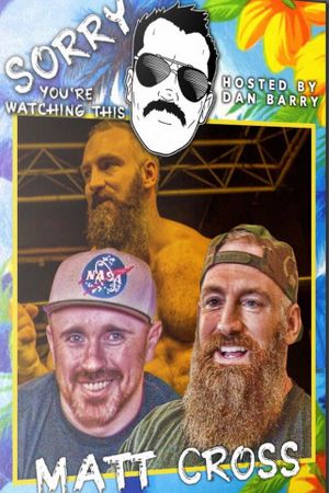 Sorry You're Watching This: Matt Cross's poster