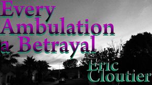 Every Ambulation a Betrayal's poster