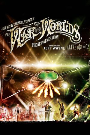 Jeff Wayne's Musical Version of the War of the Worlds Alive on Stage! The New Generation's poster