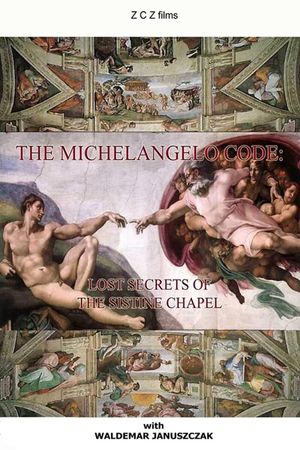 The Michelangelo Code Secrets Of The Sistine Chapel's poster