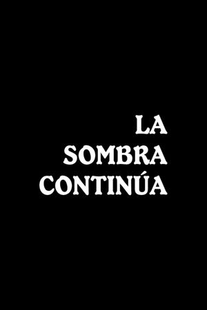 La sombra continúa's poster