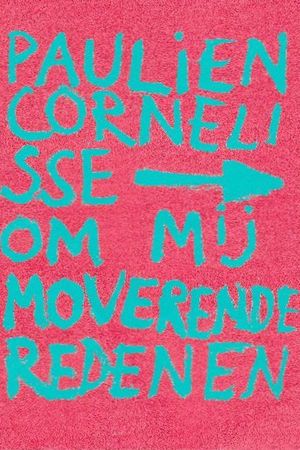 Paulien Cornelisse: Om Mij Moverende Redenen's poster image